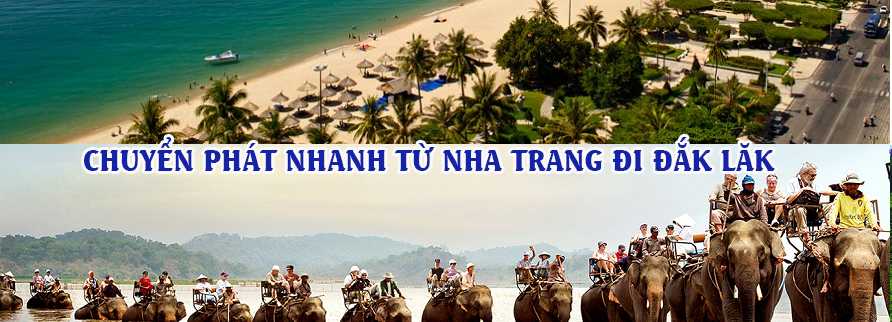 Dịch vụ chuyển phát nhanh từ Nha Trang đi Đắk Lắk