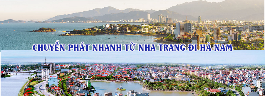 Dịch vụ chuyển phát nhanh từ Nha Trang đi Hà Nam Dịch vụ chuyển phát nhanh từ Nha Trang đi Hà Nam