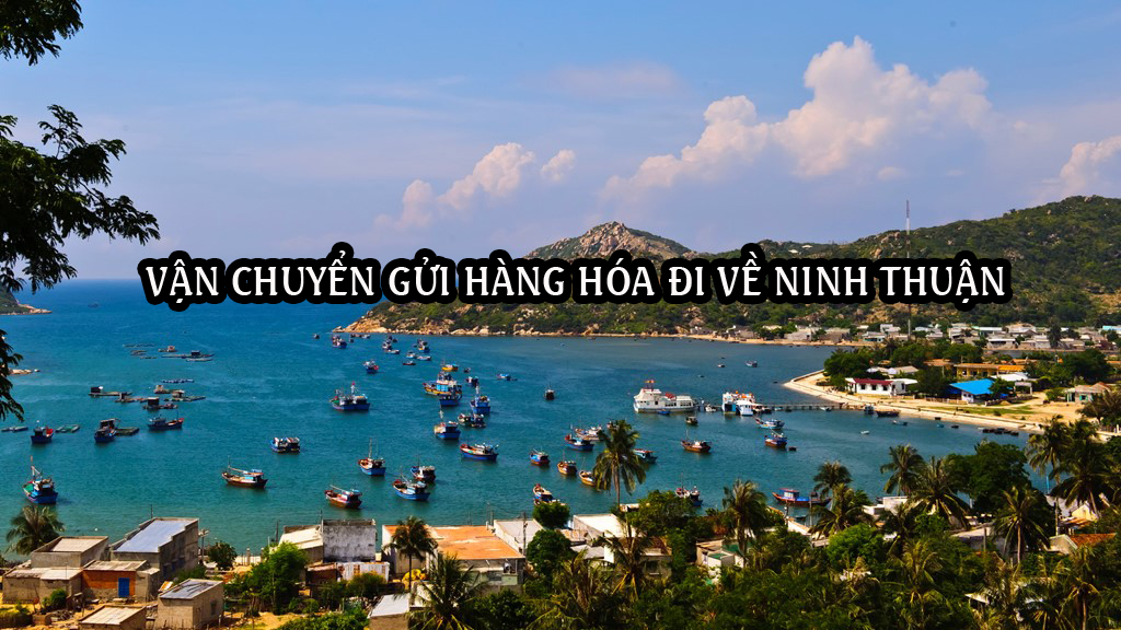 Dịch vụ ship vận chuyển gửi hàng đi về Ninh Thuận