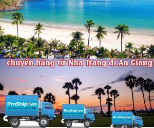 Dịch vụ vận chuyển gửi hàng từ Nha Trang đi An Giang