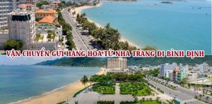 Dịch vụ vận chuyển gửi hàng từ Nha Trang đi Bình Định