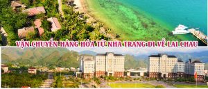 Dịch vụ vận chuyển gửi hàng từ Nha Trang đi Lai Châu