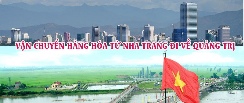 Dịch vụ vận chuyển gửi hàng từ Nha Trang đi Quảng Trị