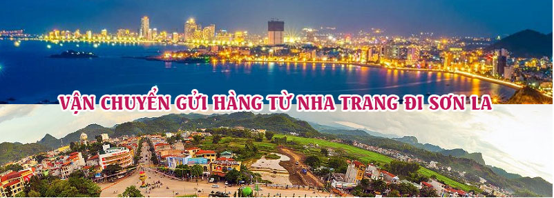 Dịch vụ vận chuyển gửi hàng từ Nha Trang đi Sơn La