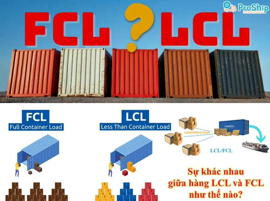 Hàng LCL và FCL là gì? Đánh giá mức độ khác nhau của hàng LCL và FCL