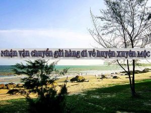 Nhận vận chuyển gửi hàng đi về huyện Xuyên Mộc