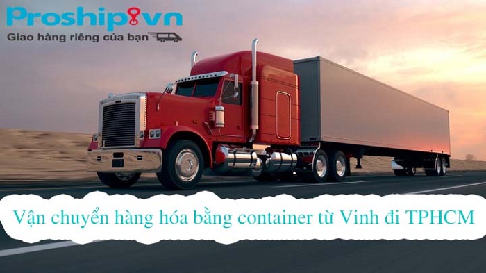 Dịch vụ vận chuyển hàng hóa bằng container từ Vinh đi TPHCM
