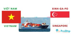 Proship nhận gửi hàng đi Singapore bằng container với giá thành ưu đãi