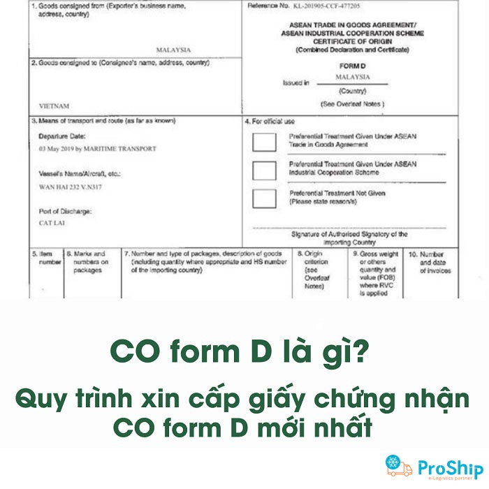 C/O form D là gì? Cùng Proship tìm hiểu chi tiết C/O form D trong XNK