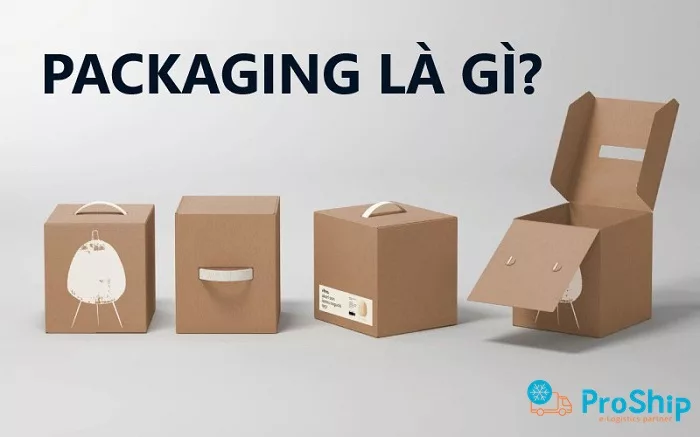 Packaging là gì? Hình thức và Quy trình thực hiện thế nào?