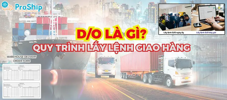 Phí D/O là gì? Quy định, cách tính thế nào? Cùng Proship tìm hiểu từ A-Z