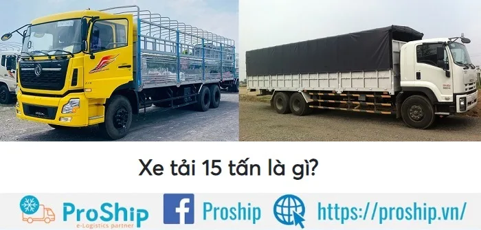 Kích thước xe tải 15 tấn là bao nhiêu? Tìm hiểu từ A-Z