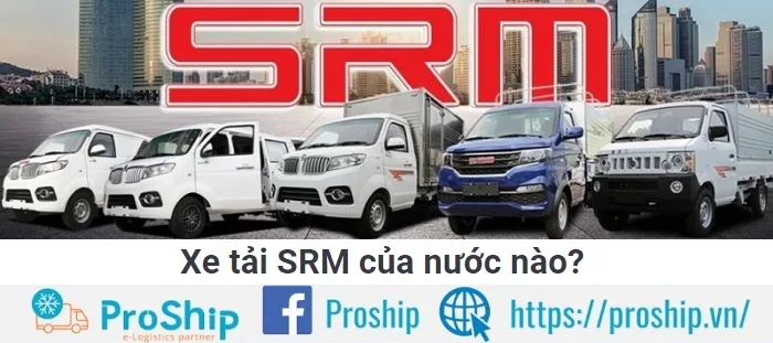Xe tải SRM của nước nào? Được sản xuất ở đâu?
