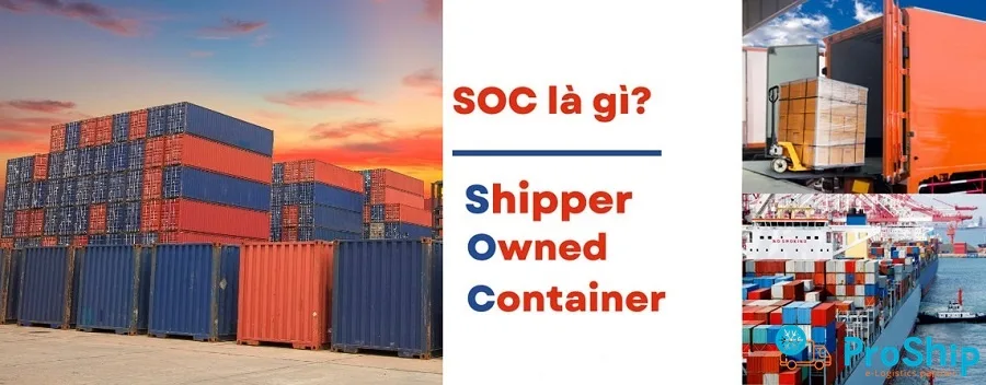 Shipper Owned Containers - SOC là gì trong xuất nhập khẩu?