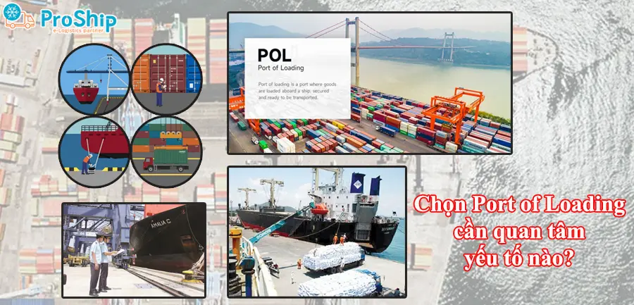 Port of Loading là gì trong XNK? Đóng vai trò như thế nào?