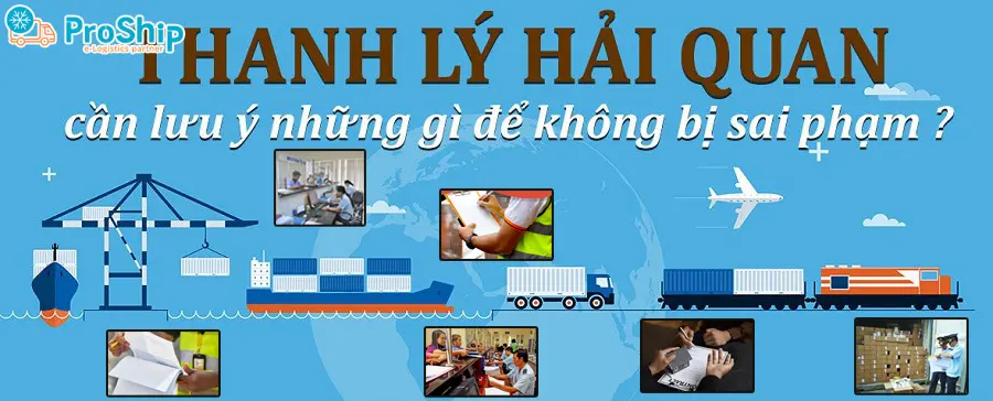 Thanh lý hải quan là gì? Quy định thực hiện như thế nào?