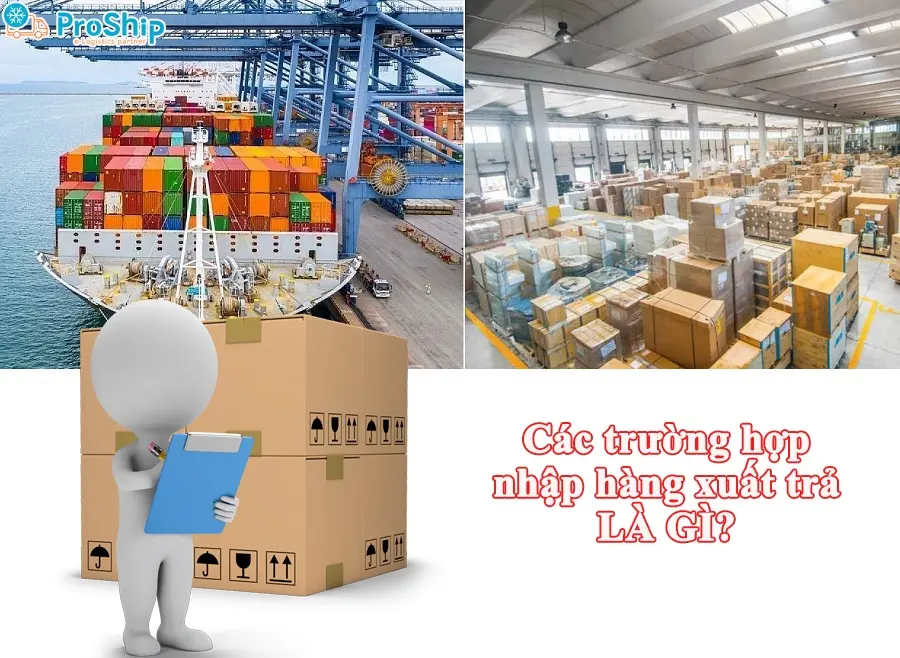 Thủ tục nhập hàng xuất khẩu bị trả lại chi tiết nhất