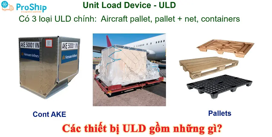 ULD là gì trong vận tải hàng hóa đường hàng không?