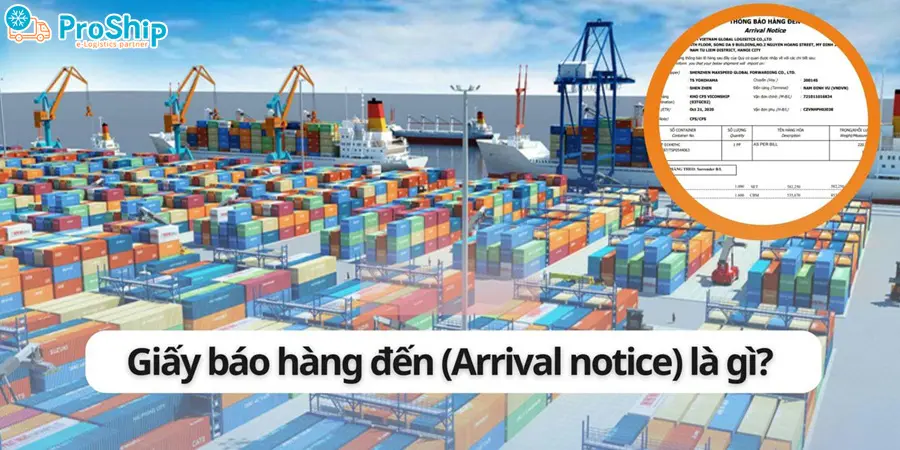 Arrival Notice là gì? Chức năng và nội dung quy định ra sao?