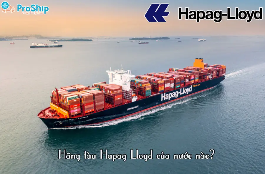 Hãng tàu Hapag Lloyd của nước nào? Có tốt không?