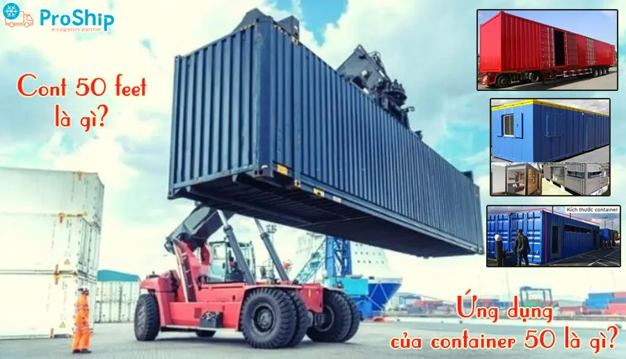 Container 50 feet là gì? Được ứng dụng vào lĩnh vực nào?