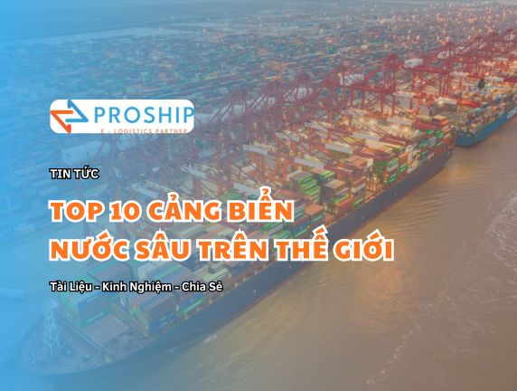 Top 10 cảng biển nước sâu lớn nhất thế giới hiện nay