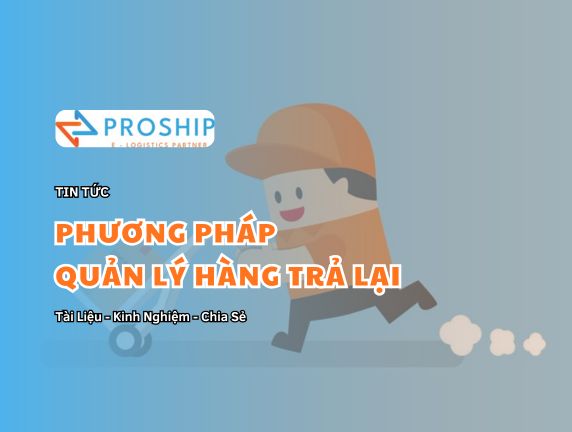 Quản lý hàng trả lại hiệu quả: Bài học từ các ông lớn