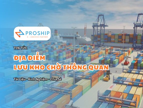 Tổng hợp địa điểm lưu kho hàng chờ thông quan dự kiến