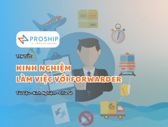 Kinh nghiệm làm việc với Forwarder/logistics uy tín