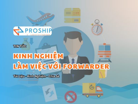 Kinh nghiệm làm việc với Forwarder/logistics uy tín