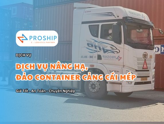 PROSHIP cung cấp Dịch vụ nâng hạ, đảo Container Cảng Cái Mép An toàn, Chính xác