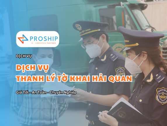 Dịch vụ thanh lý tờ khai hải quan nhanh uy tín và bảo mật
