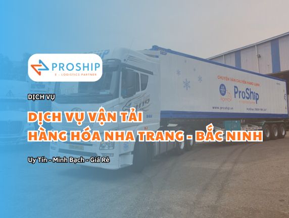 Dịch vụ vận chuyển gửi hàng từ phường Nha Trang đi Bắc Ninh