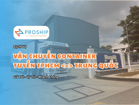 Dịch vụ gửi hàng từ TPHCM đi Trung Quốc bằng Container uy tín, giá rẻ